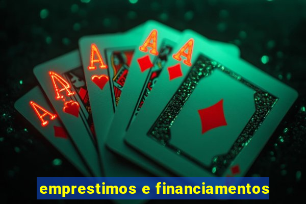 emprestimos e financiamentos